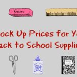 Stock Up Prices for Your Back to School Supplies!